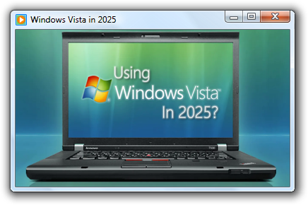 Windows Vista in 2025